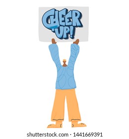 Cheer up banner. Young person holding placards with message. Man standing full length. Vector illustration.