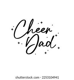 Cheer Dad, Cheerleader Dad, Cheer Dad Vector Text, Cheerleading, Cheer Dad Text, Vector Illustration Background