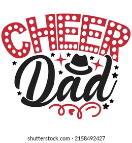 Cheer Dad - Dad, Daddy, Papa - Happy Father's Day T-shirt And SVG Design, Vector EPS File, can you download.