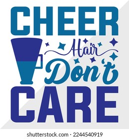 Cheer Hair Dont Care SVG Printable Vector Illustration