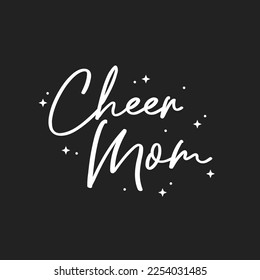 Cheer Mom, Cheerleader Mom, Cheer Mom Vector Text, Cheer Mom Text, High School Cheerleading, Sports Cheerleader, Vector Illustration Background