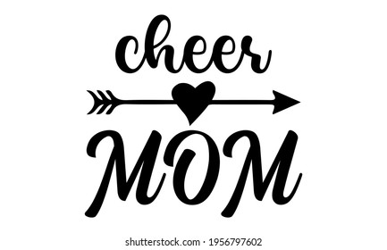Cheer Mom - Mom - Mothers day Vector And Clip Art