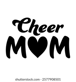 Cheer Mom phrase vector graphics with stylized lettering and a heart accent, symbolizing cheerleading pride. Perfect for custom apparel, decals, and merchandise celebrating supportive proud cheer moms