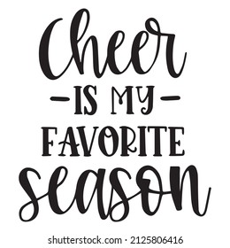 cheer is my favorite season background inspirational quotes typography lettering design