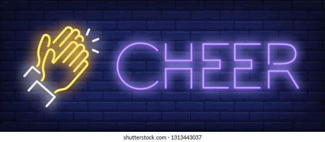 Cheer neon sign. Clapping hands on brick wall background. Vector illustration in neon style for banners, billboards, club ads