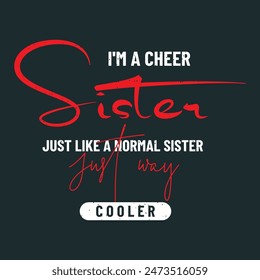 I am a cheer sister. Cheer Printable design. Cheer leading quotes, quotes, shirt, poster, and label design.