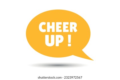 cheer up speech bubble vector illustration. Communication speech bubble with cheer up text