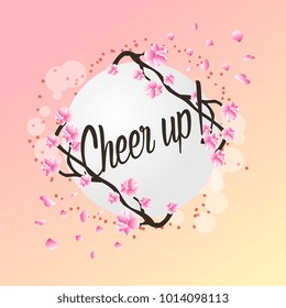 cheer up, beautiful greeting card with flower background