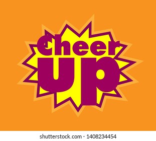 cheer up, Beautiful greeting card poster with pop art calligraphy text