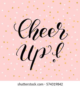 Cheer up. Brush hand lettering vector illustration. Inspiring quote. Motivating modern calligraphy. Can be used for photo overlays, posters, apparel design, prints, home decor and more.