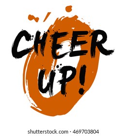 Cheer Up! (Brush Lettering Vector Illustration Design Template)