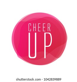 Cheer UP, label or sign red circle