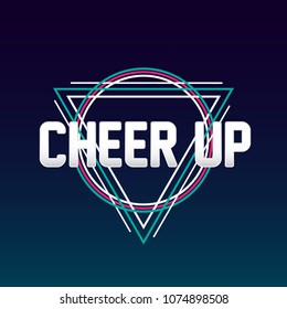 cheer up, label or sign with triangle icon for poster or holidays event background