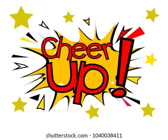 cheer up, sign with comic cloud or bubble