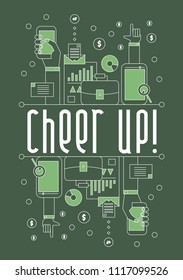 cheer up, vector beautiful greeting card or label with 
business theme.