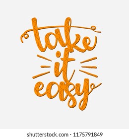Cheerful and bright inscription "Take it easy". Goods for pregnant women, for babies or small children: clothes, sliders, hats, postcards, posters, books, calendars, etc.