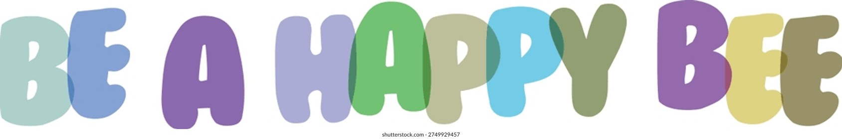 Cheerful buzz worthy message with playful font style, vibrant rainbow colors, overlapping bubble letters, positive mindset theme, cute bee inspiration, kid friendly graphic design elements