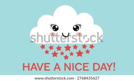 A cheerful cartoon cloud with a smiling face raining red stars, accompanied by "HAVE A NICE DAY!" text, on a pleasant light blue background.