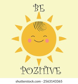 A cheerful cartoon sun is smiling. Be positive. Vector