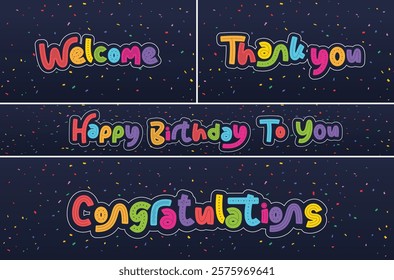 A cheerful collection of four messages - Welcome, Thank You, Happy Birthday To You, and Congratulations - each surrounded by colorful confetti."