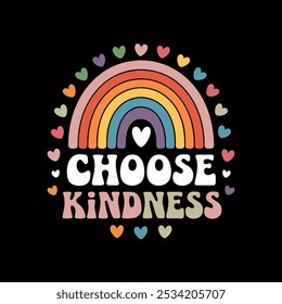 A cheerful and colorful illustration featuring a rainbow with the message 'Choose Kindness'. Perfect for spreading positivity and encouraging compassion. This design is ideal for apparel.