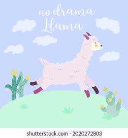 Cheerful galloping llama. No motivational or inspirational quote quotes. Vector in flat style. Cute drawing of a llama with letters, hand drawing vector illustration for cards, t-shirts, covers.