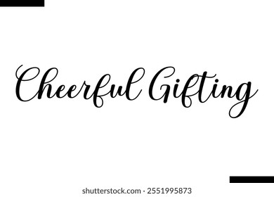 Cheerful Gifting Christmas quotes cursive text typography 