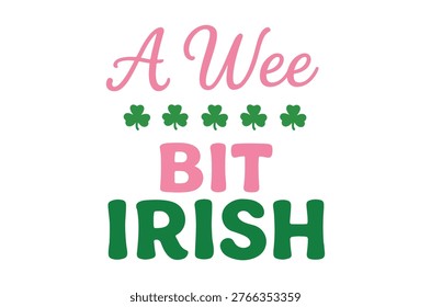 A cheerful graphic displaying the phrase 'a wee bit irish' with shamrocks, using pink and green lettering.