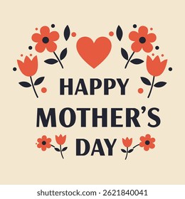 A cheerful Happy Mothers Day greeting featuring stylized flowers and a heart, in a warm color palette.