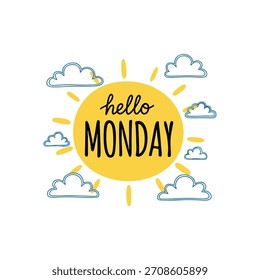 Cheerful hello Monday message with cute sun and clouds design element