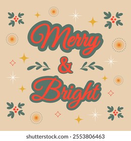 A cheerful holiday greeting card featuring Merry and Bright in bold retro lettering, adorned with festive stars, holly, and botanical illustrations on warm beige background.