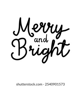 A cheerful holiday greeting design featuring the phrase Merry and Bright in elegant script