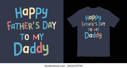 Cheerful and playful typography design of Happy Fathers Day to my Daddy on bright solid background simple calligraphy style.