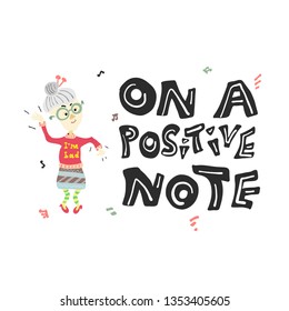 Cheerful positive grandmother having fun, dancing and enjoying life. Musical notes fly around. Hand drawn lettering.