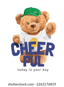 cheerful slogan with cute bear doll in oversize tee and green cap vector illustration svg