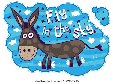 Cheerful and smiling donkey flying through the sky. The wings have a donkey on his feet. Above him the text fly in the sky. Blue sky waves. White clouds. Dark stars.