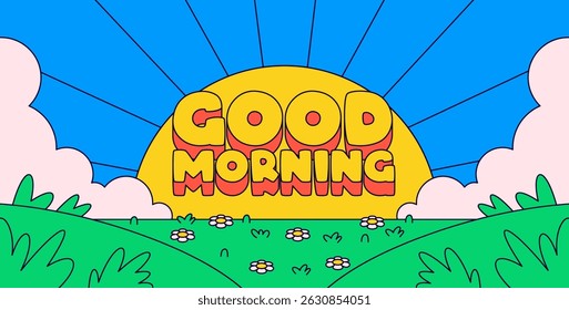 Cheerful sunrise with “Good Morning” text, cartoon hills, clouds, and flowers. Great for morning greeting designs or positivity themes in cartoon hand drawn vector style