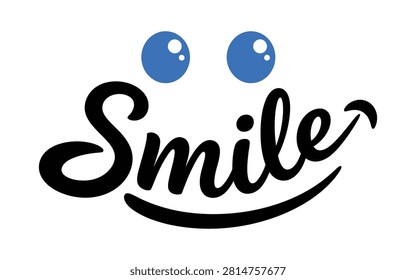 A cheerful typographic design featuring the word 'Smile' in elegant black cursive, complemented by two bright blue cartoon eyes above, creating a happy and inviting visual.