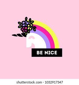Cheerful unicorn with flower arrangement on head and be nice lettering. Flat style poster or t-shirt print