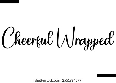 Cheerful Wrapped Christmas quotes cursive text typography 