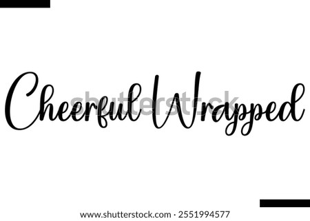 Cheerful Wrapped Christmas quotes cursive text typography 