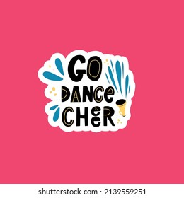 Cheerleader flat vector illustration. Go, dance, cheer hand drawn typography sticker with megaphones