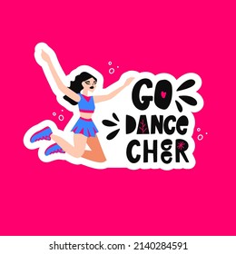 Cheerleader girl flat vector illustration. Girl jumping with handwritten lettering. Go, dance, cheer hand drawn typography