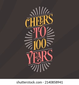 Cheers To 100 Years, 100th Birthday Celebration