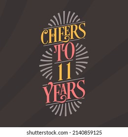 Cheers to 11 years, 11th birthday celebration