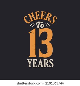 Cheers to 13 years, 13th birthday celebration