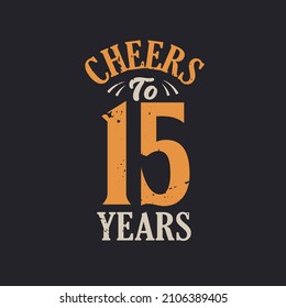 Cheers to 15 years, 15th birthday celebration