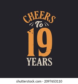 Cheers to 19 years, 19th birthday celebration