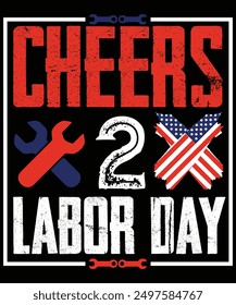 Cheers 2 Labor Day Shirt, Labor Day Shirt, Happy Labor Day, USA Flag Design, International Labor Day Shirt, Shirt Print Template