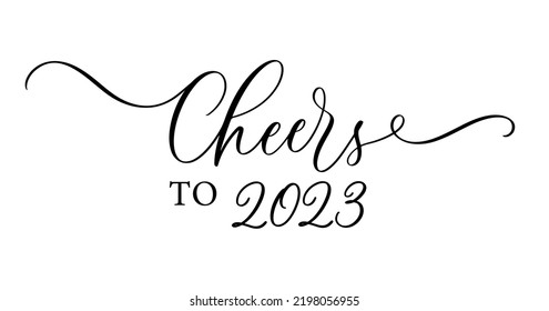 Cheers to 2023. Hand lettering text. Design template for greeting card, invitation, banner, gift, print and poster